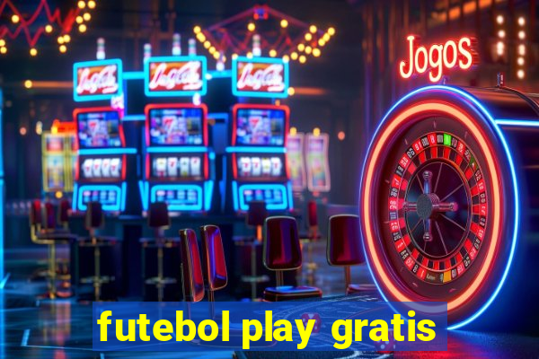 futebol play gratis